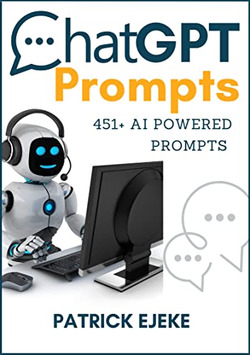 ChatGPT Prompts: 451+ AI Powered Prompts & Techniques to Crafting Clear and Effective Prompts to Improve Your Marketing Communications, Grow Your Audience, Authority & Sales - Pdf